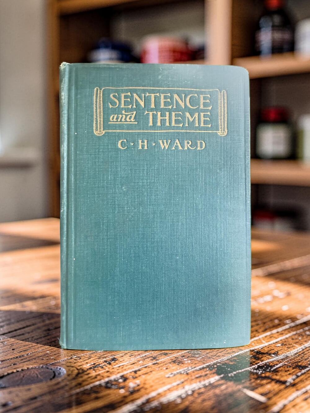 Sentence and Theme C.H. Ward 1917 Antique High School Rhetoric Textbook
